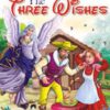 world famous fairy tales: three wishes