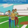 growing up a boy's guide through puberty