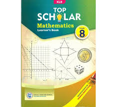 KLB:TOP SCHOLAR MATHEMATICS G8 LB REVISED