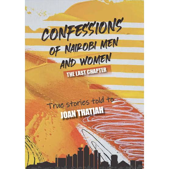 CONFESSIONS OF NAIROBI MEN AND WOMEN THE LAST CHAPTER